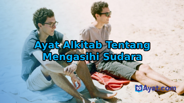 Ayat%2BAlkitab%2BTentang%2BMengasihi%2BSaudara