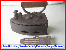 Seterika Jadul, Seterika Arang, Seterika Tempo Doeloe