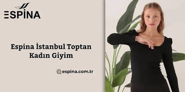 Espina İstanbul Toptan Kadın Giyim - Espina.com.tr