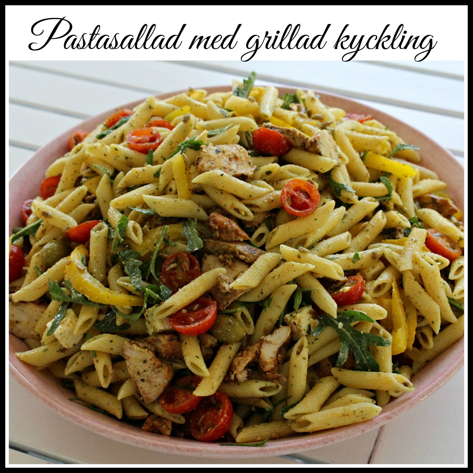 Linda´s Goda Pastasallad med grillad kyckling