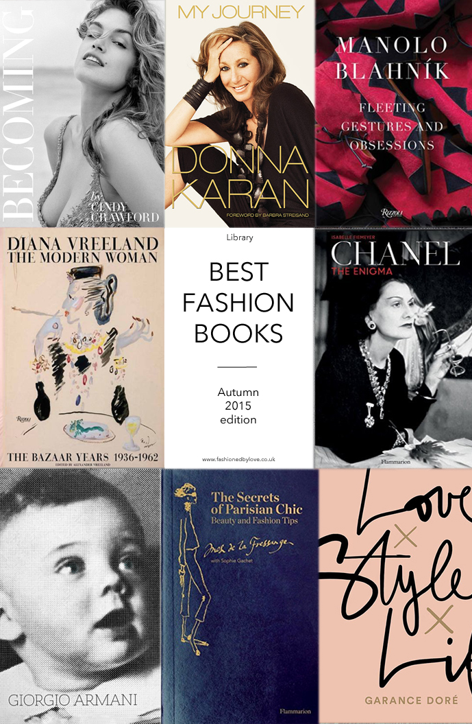 Best new fashion and style book releases fall/autumn 2015 / giorgio armani, donna karan, cindy crawford, manolo blahnik, chanel the enigma, diana vreeland, garance dore, sartorialist, fendi, karl lagerfeld, oscar de la renta / via fashioedbylove.co.uk british fashion blog Best new fashion and style book releases fall/autumn 2015 / giorgio armani, donna karan, cindy crawford, manolo blahnik, chanel the enigma, diana vreeland, garance dore, sartorialist, fendi, karl lagerfeld, oscar de la renta / via fashioedbylove.co.uk british fashion blog