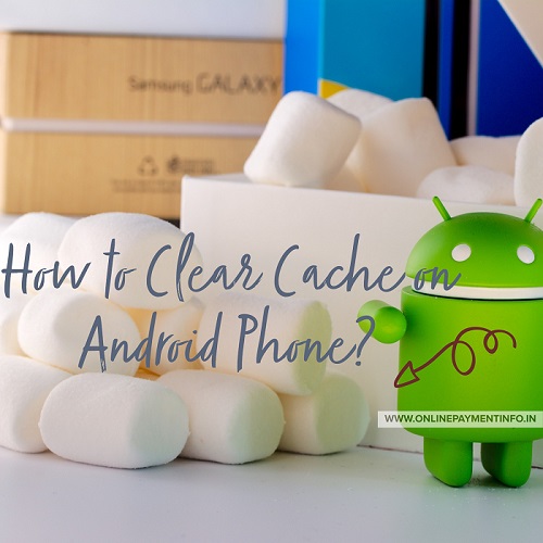 How to Clear Cache on Android Phone?