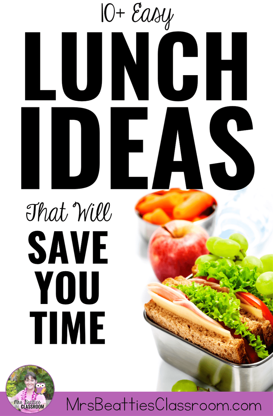 10+ Easy Lunches That Will Save Teachers Valuable Time