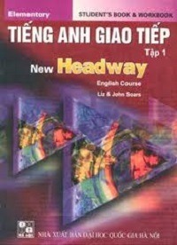 Tiếng Anh Giao Tiếp Tập 1 - New Headway - John And Liz Soars