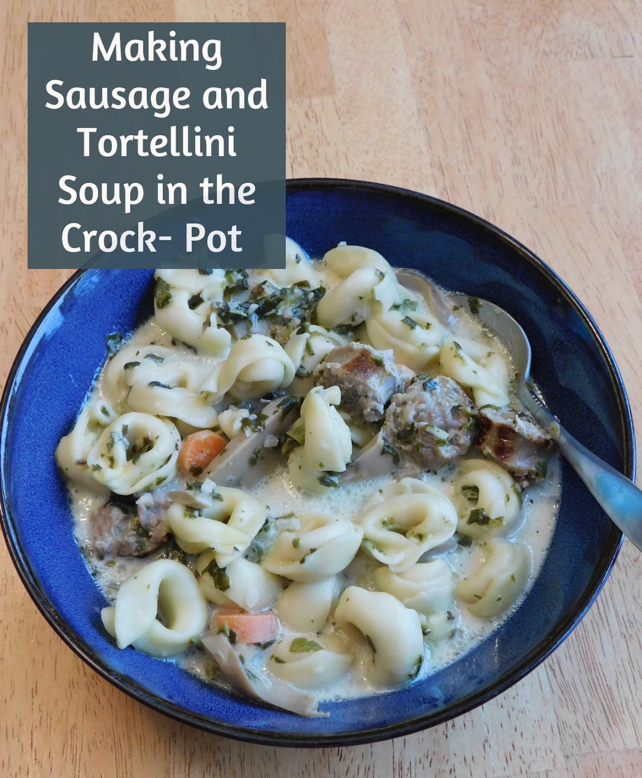 Sausage & Tortellini Soup In the Crock Pot