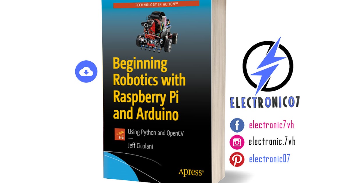 Download Beginning Robotics with Raspberry Pi and Arduino PDF