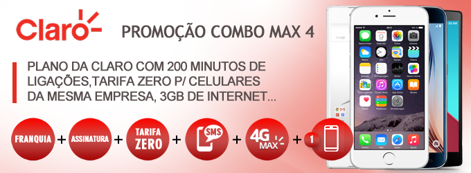 Promoção Combo Max 4 da Claro: 200 minutos para ligações, pacote com internet de 3GB com o 4G da Claro, tarifa custo zero para falar e enviar SMS para celulares da mesma empresa. Ligue (11) 2823-6823