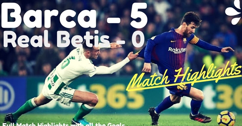 Barca - 5 - Real Betis - 0 : Full Match Highlights | Barca Match Videos