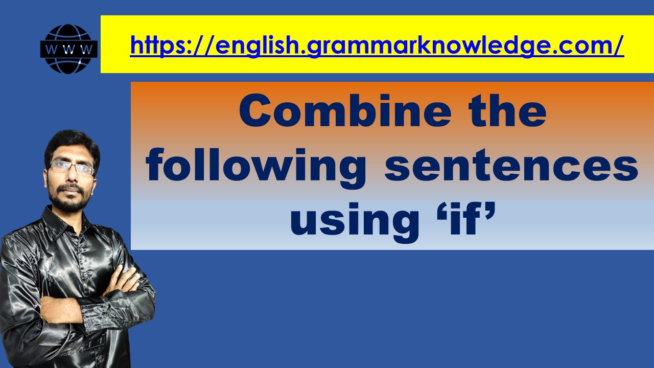 Combine The Following Sentences Using if If Clause Worksheet Ncert English Summaries CCE