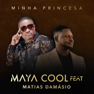 Maya Cool Feat. Matias Damásio - Minha Princesa