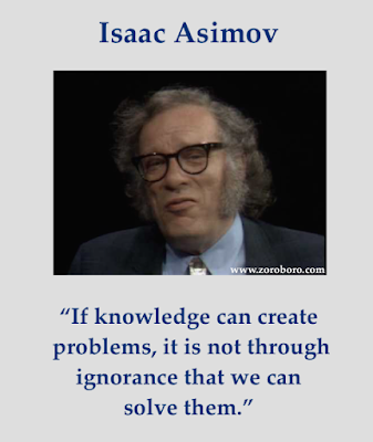 Isaac Asimov Quotes. Isaac Asimov on Science, Philosophy, Life, God & Death. Isaac Asimov Shot Words, Inspirational Quotes, Isaac Asimov Books Quotes, Atheist quotes