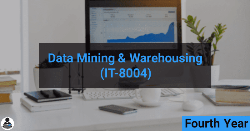 Data Mining & Warehousing (IT-8004) RGPV notes CBGS Bachelor of engineering