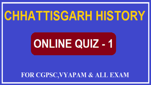 Chhattisgarh History Online Quiz Part 1