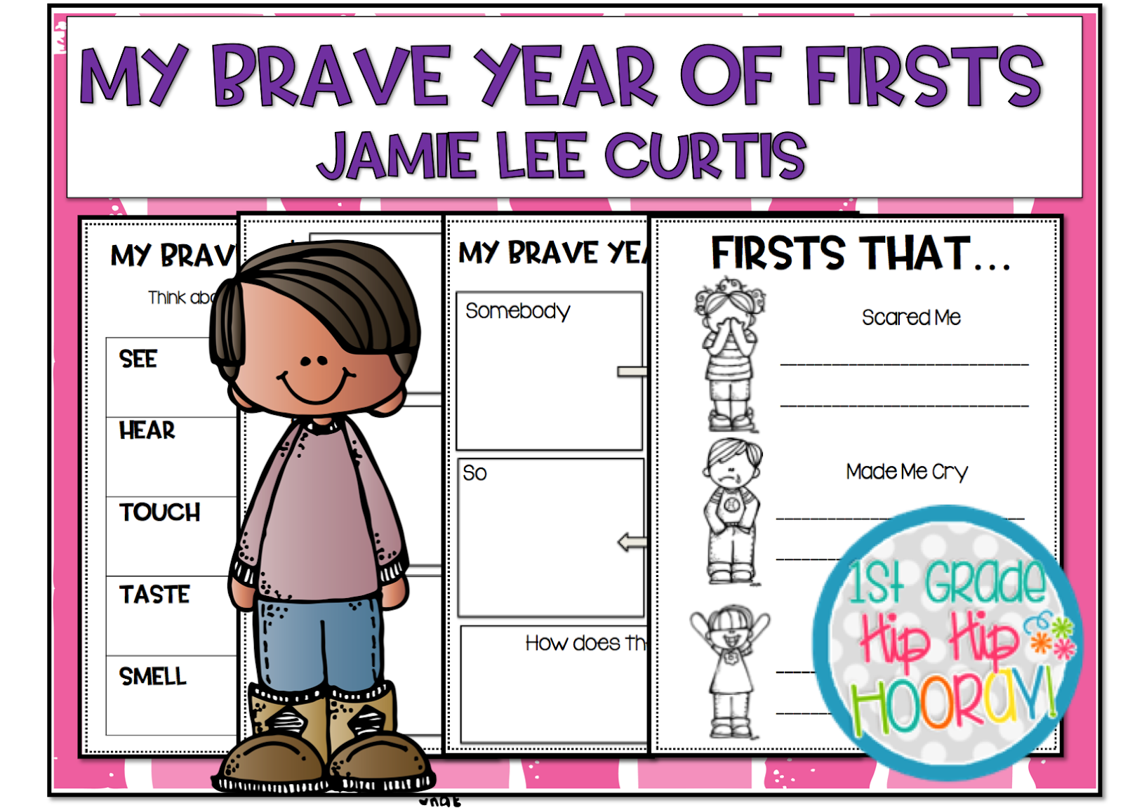1st Grade Hip Hip Hooray!: Brave Year of Firsts...Jamie Lee Curtis ...