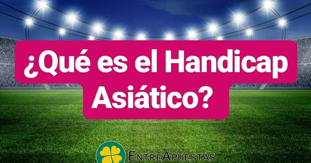 La Apuesta de Hoy Handicap Asiático,