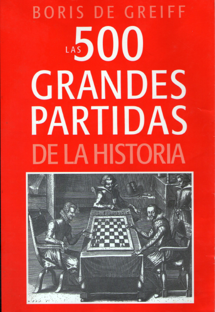 libros - Mis Aportes en español libros organizados "Hilo inmortal" Las-500-partidas-grandes%2B-de-la-historia-Boris