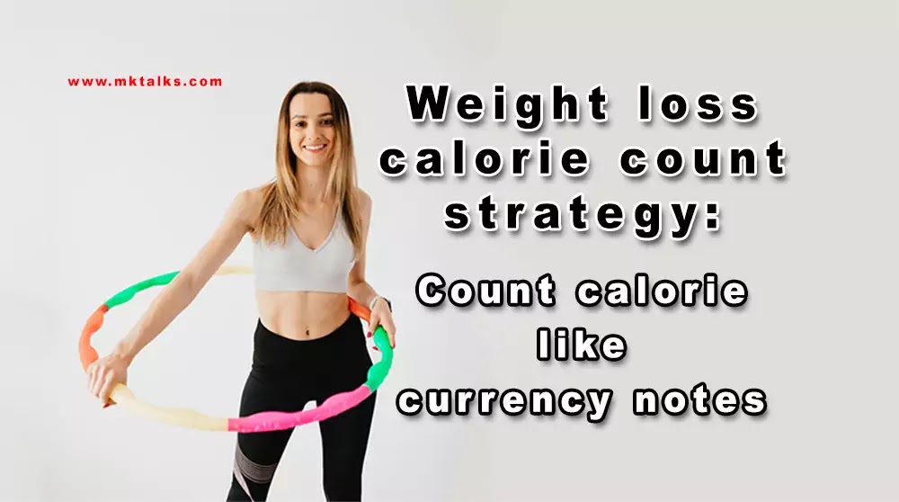 Best weight loss strategy: Count calorie like currency notes