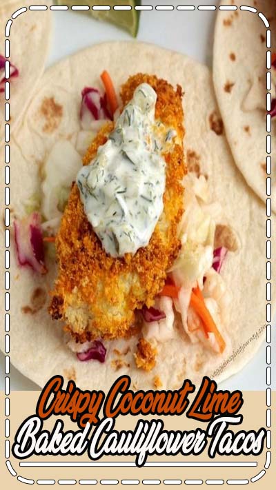 Crispy Coconut Lime Baked Cauliflower Tacos - the combo of sweet and sour slaw, super crispy coconut lime cauliflower and a creamy tangy tartar sauce is a flavor explosion in your mouth!! I can't stop eating these!! #vegan #dairyfree #oilfree