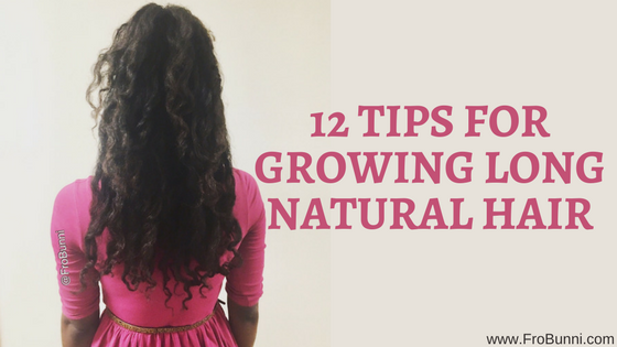 Frobunni 12 Tips For Growing Long Natural Hair