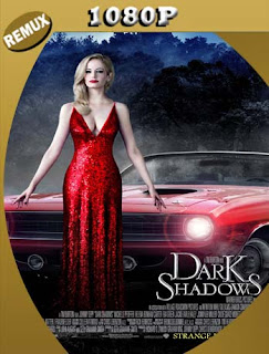 Sombras Tenebrosas (2012) REMUX [1080p] Latino [GoogleDrive] SilvestreHD