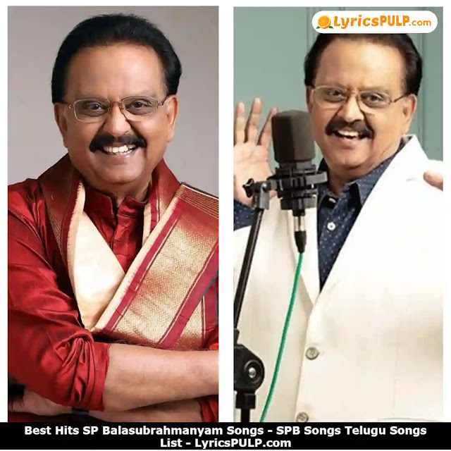 Top 100+ Best Hits SP Balasubrahmanyam Songs - SPB Songs Telugu Songs List - LyricsPULP.com