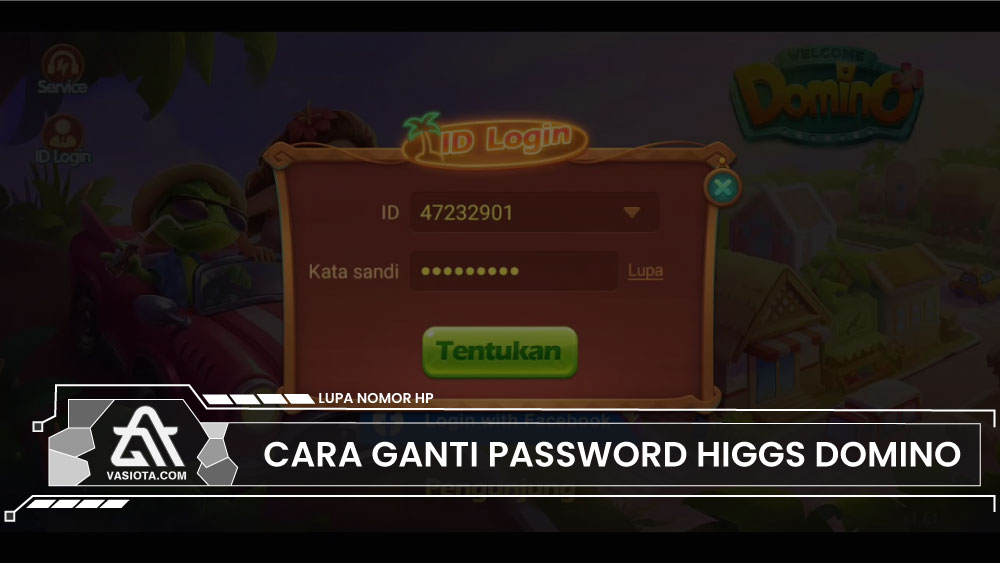 Cara Ganti Password Higgs Domino Lupa Nomor HP