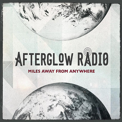 Afterglow Radio - Miles Away From Anywhere (2012) 