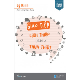 Giao Tiếp Lịch Thiệp Chẳng Lo Thua Thiệt ebook PDF-EPUB-AWZ3-PRC-MOBI