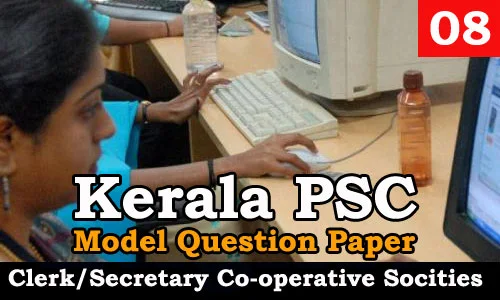 Kerala PSC - Junior Clerk/Secretary, Co-operative Societies - Model Question Paper 08