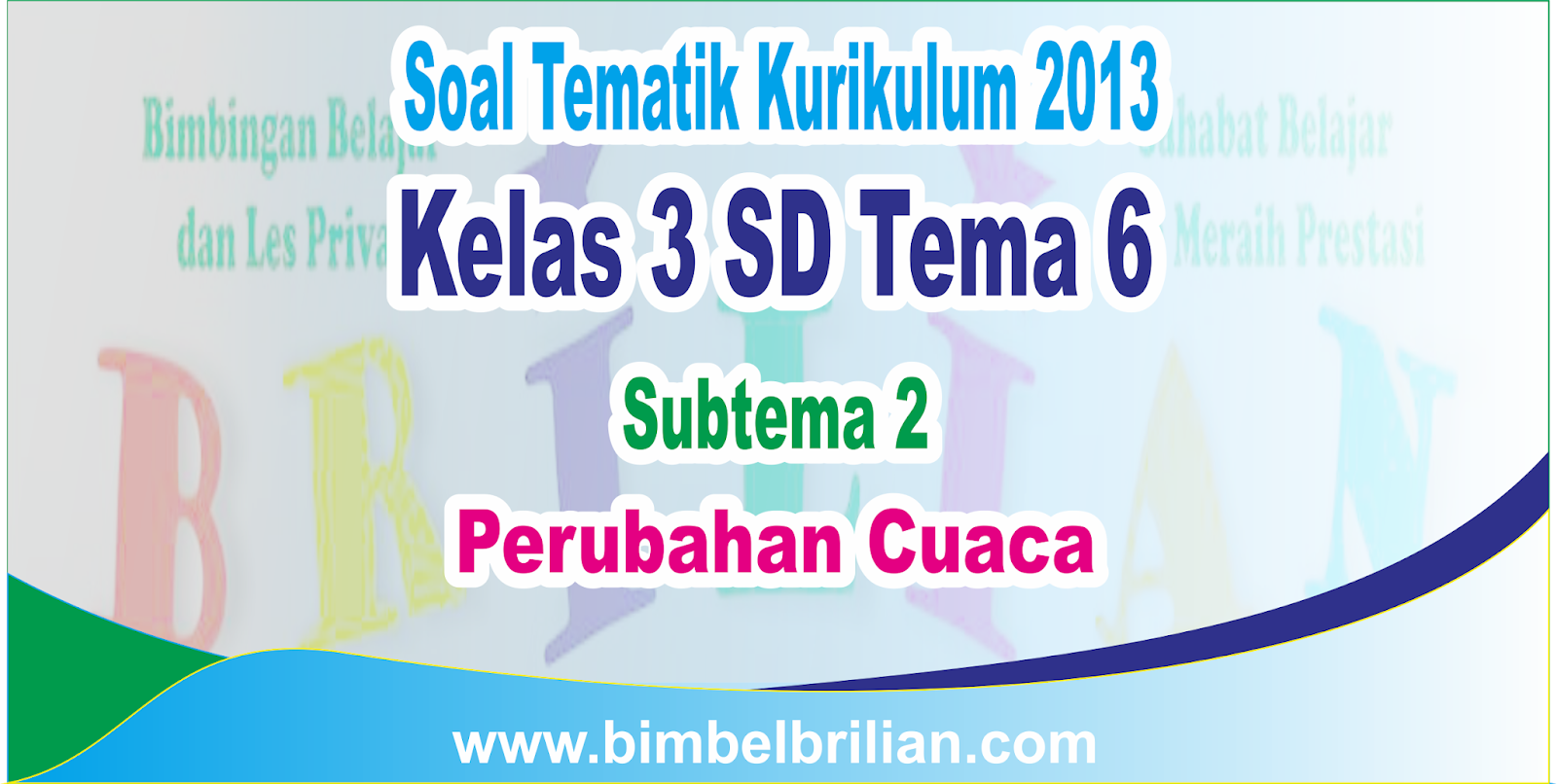 Download Soal Tematik Kelas 3 Sd Tema 5 Cuaca Subtema 2 Perubahan Cuaca Dan Kunci Jawaban Kumpulan Soal Materi Sekolah