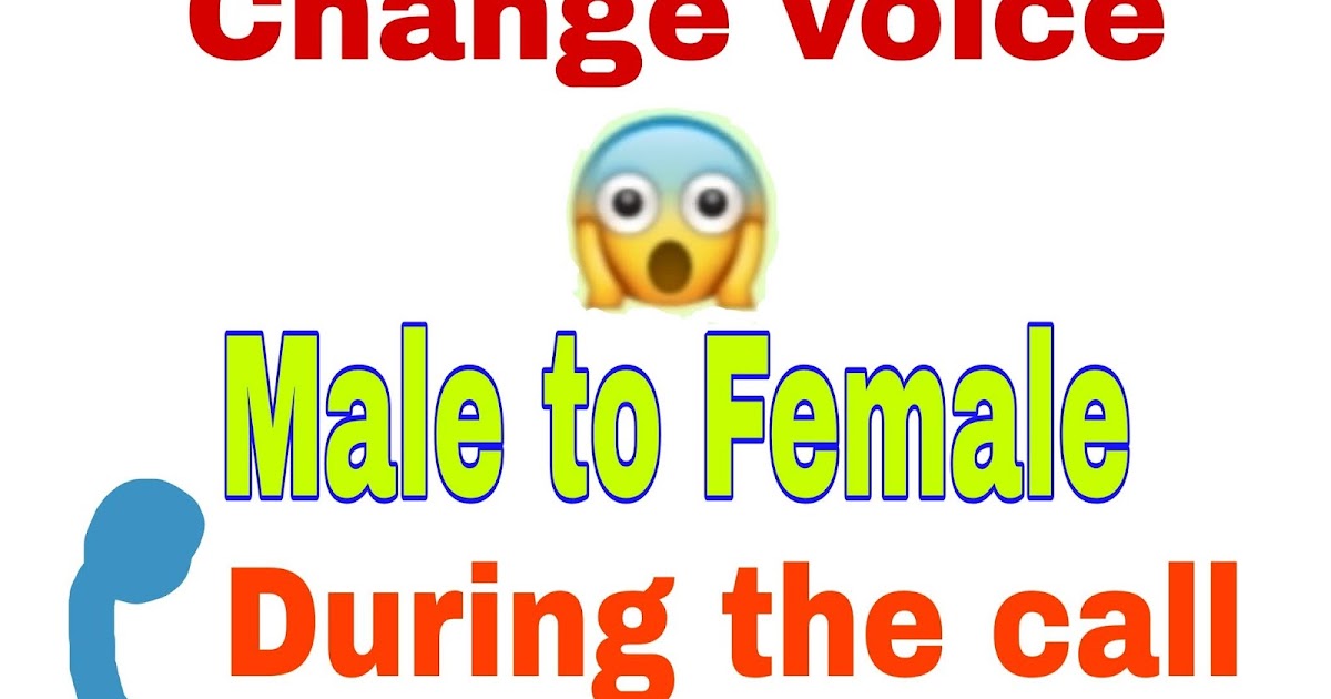 male to female voice changer app for android during call male to female voice changer app for android during call