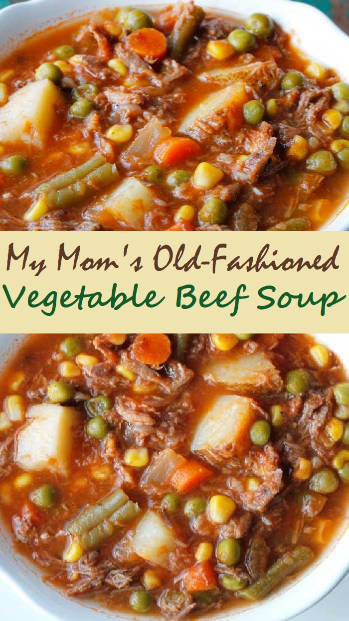 My Mom's OldFashioned Vegetable Beef Soup