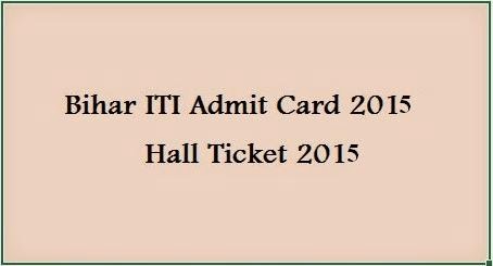 Bihar ITI Admit Card 2015