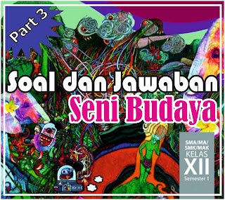 Soal dan Jawaban Seni Budaya Kelas XII Part 3 ~ AYfame Productions | Official