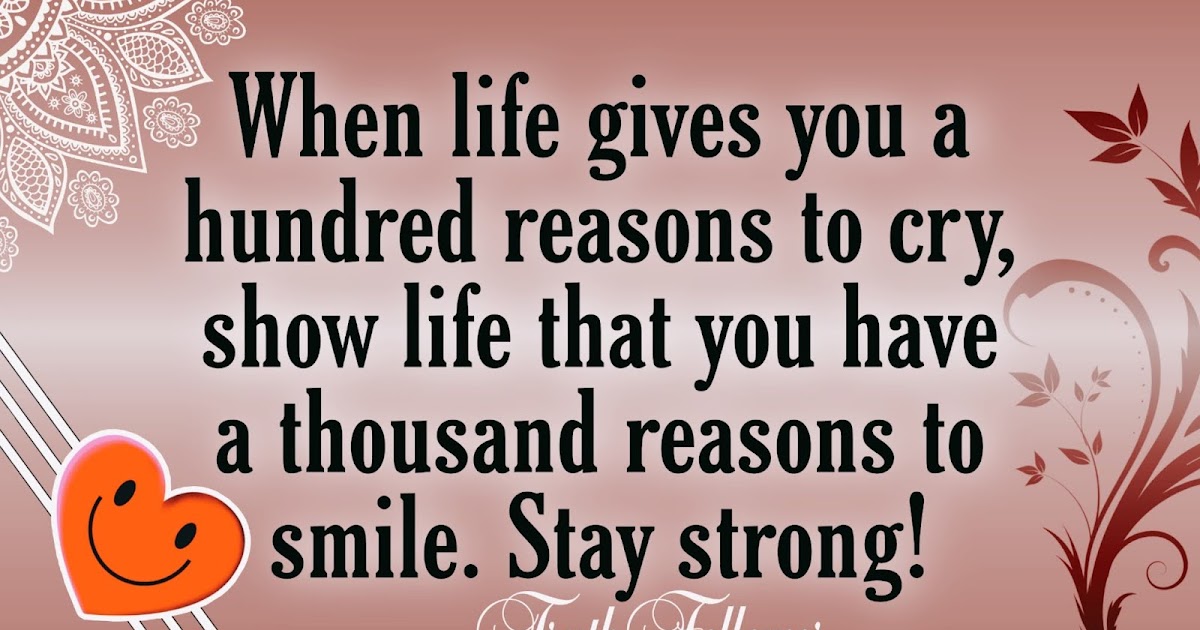 Stay strong and keep smiling no matter what