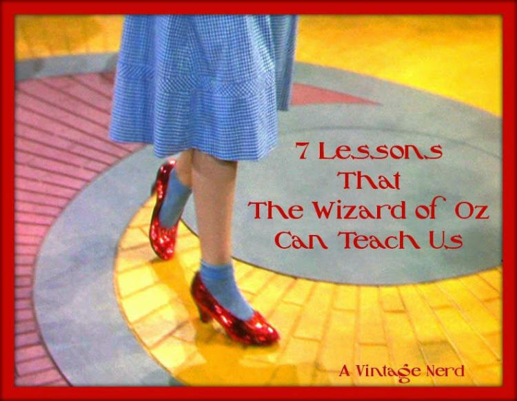 A Vintage Nerd, Vintage Blog, Wizard of Oz Inspiration, Wizard of Oz, Lessons to be Learned from the Wizard of Oz, Classic Film Blog, Old Hollywood Blog