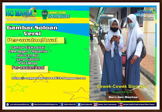 Gambar Soloan Spektakuler Versi Per-awalan - Gambar Siswa-siswi SMA Negeri 1 Ngrambe Cover Putih Abu-abu - 14 RG