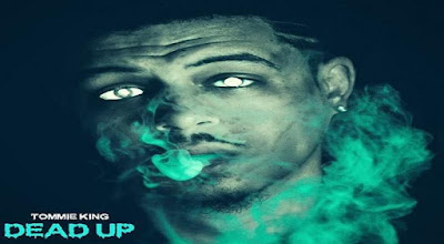 Tommie King – Dead Up "New Video"