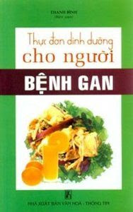 Thực đơn dinh dưỡng cho người bệnh gan - Thanh Bình