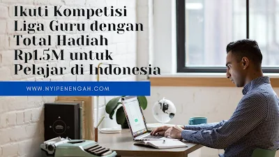 Ikuti Kompetisi Liga Guru dengan Total Hadiah Rp1.5M untuk Pelajar di Indonesia