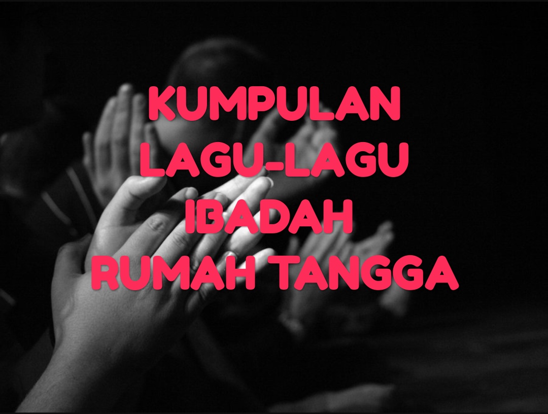 Kumpulan Lagu Lagu Kebaktian Cell Group Komsel Hidup Kristen