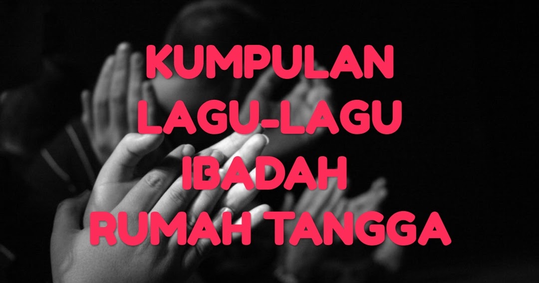 Kumpulan Lagu Lagu Kebaktian Cell Group Komsel Hidup Kristen