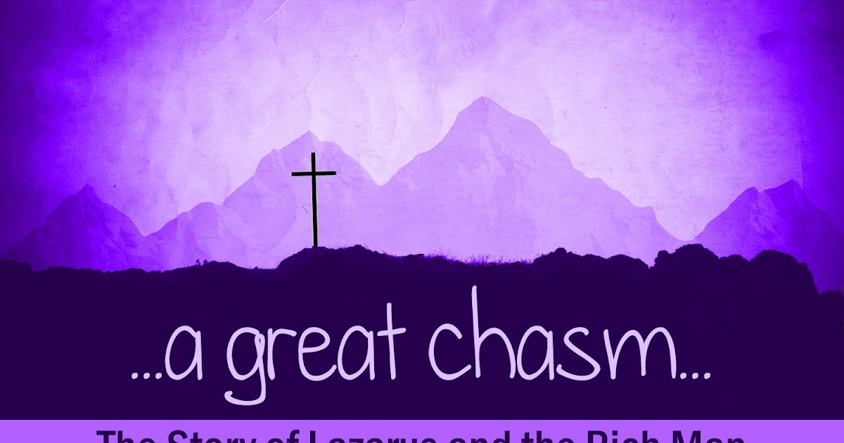 Sunday School Lessons The Great Chasm
