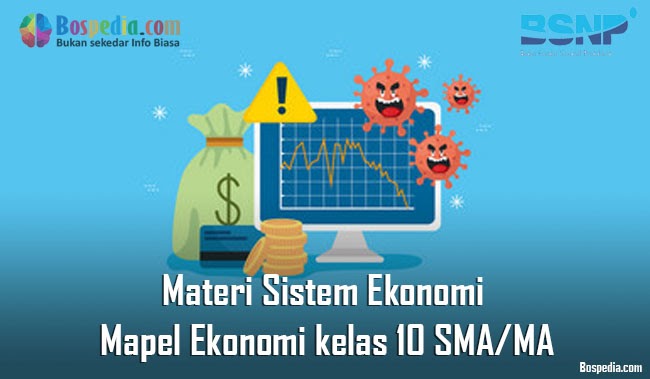 Materi Sistem Ekonomi Mapel Ekonomi kelas 10 SMA/MA - Bospedia