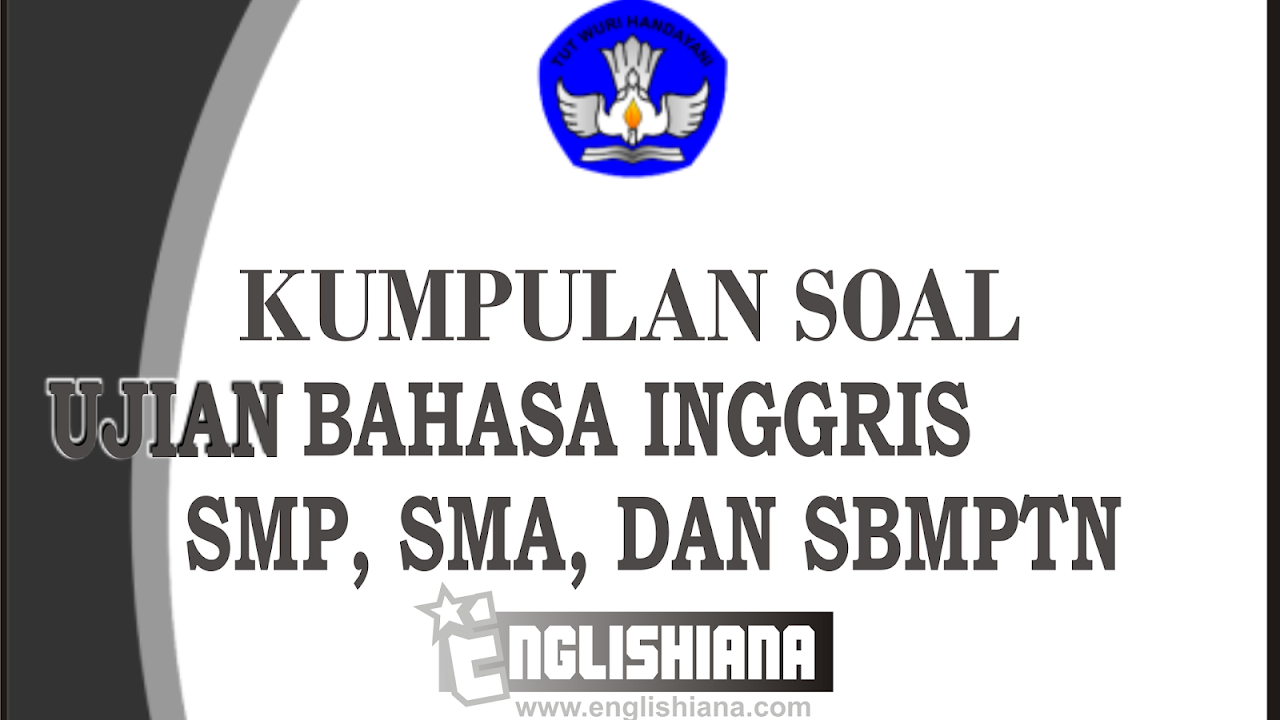 Kumpulan Soal Bahasa Inggris Smp Sma Dan Sbmptn Terbaru Beserta Pembahasannya Englishiana