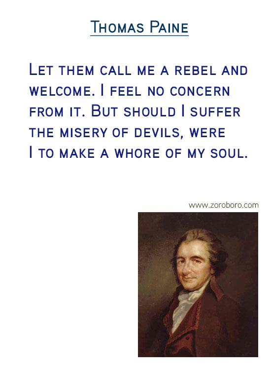 Thomas Paine Quotes. Wisdom Quotes, Freedom Quotes, Liberty Quotes, Equality Quotes, Ethics Quotes, Morality Quotes, Rights Quotes, & Secular Quotes.Thomas Paine Philosophy