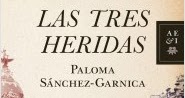 El Búho entre libros: LAS TRES HERIDAS (PALOMA SÁNCHEZ-GARNICA)