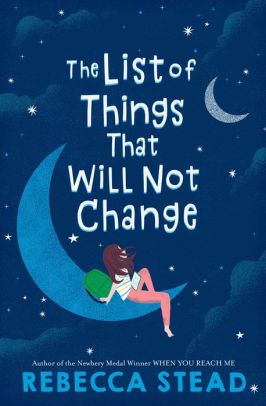 the list of things that will not change rebecca stead the list of things that will not change rebecca stead