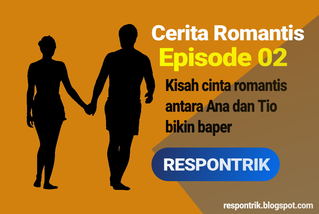 Cerita Romantis Bikin Baper