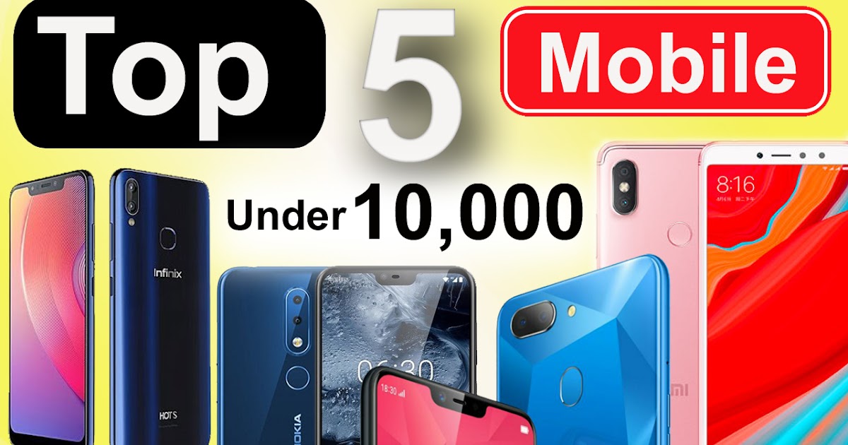 Top 5 mobile phones in india under 10000
